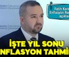 Fatih Karahan enflasyon raporunu açıkladı!