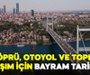 Köprü,otoyol ve toplu ulaşım bayramda ücretsiz mi?