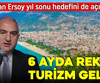 Bakan Ersoy açıkladı! 6 ayda rekor turizm geliri