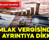 Emlak vergisinde bu ayrıntılara dikkat!