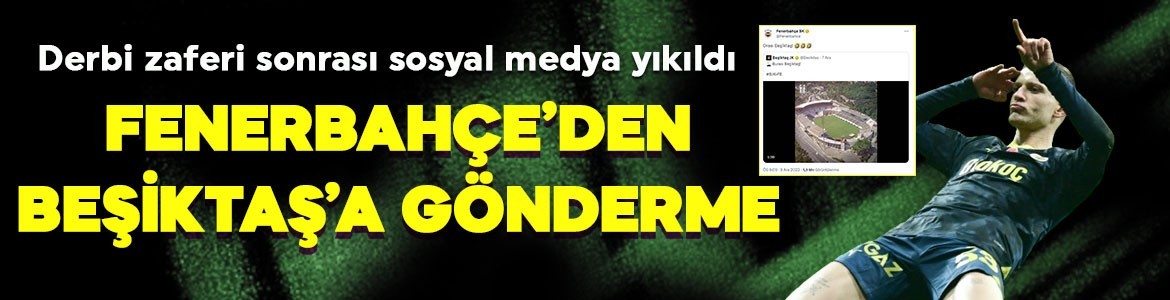 Fenerbahçe’den derbi zaferi sonrası Beşiktaş’a olay gönderme: “Orası Beşiktaş”