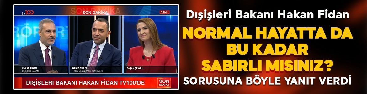 Hakan Fidan, "Normal hayatta da bu kadar sabırlı mısınız?" sorusuna böyle yanıt verdi