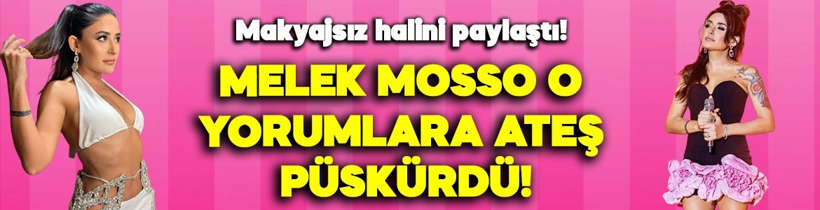 Makyajsız halini paylaştı! Melek Mosso o yorumlara ateş püskürdü, açtı ağzını yumdu gözünü