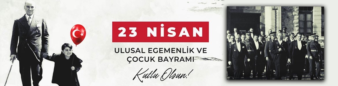23 Nisan Ulusal Egemenlik ve Çocuk Bayramı kutlu olsun
