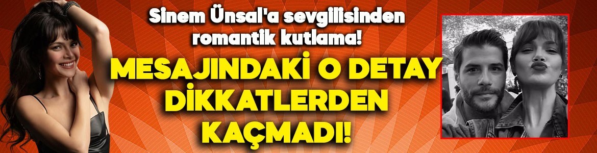 Sinem Ünsal'a sevgilisi Berk Cankat'tan romantik kutlama! Mesajındaki o detay dikkatlerden kaçmadı