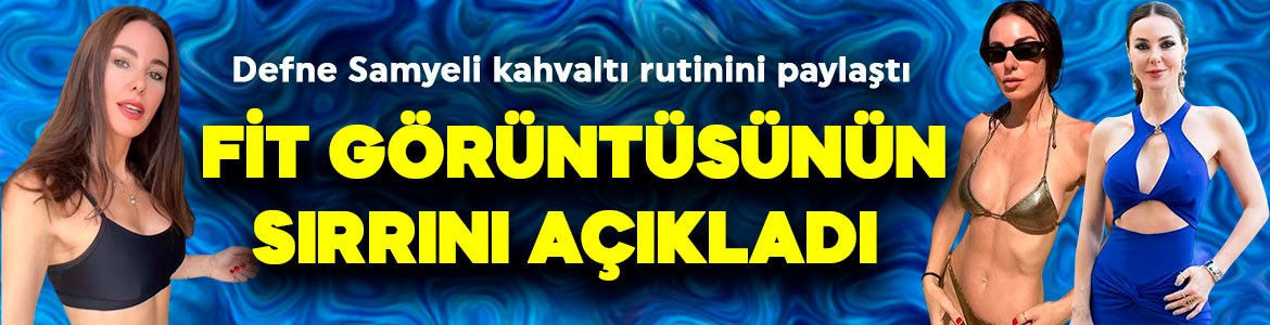 Kim der ki 53 yaşında! Defne Samyeli fit görüntüsünün sırrını açıkladı! Kahvaltıda yediklerini tek tek anlattı