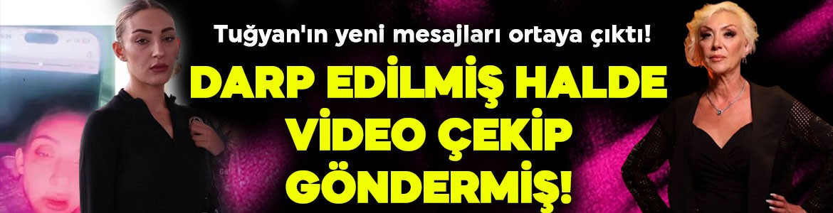 Güllü'nün kızı Tuğyan'ın yeni mesajları ortaya çıktı! Darp edilmiş halde video çekip göndermiş