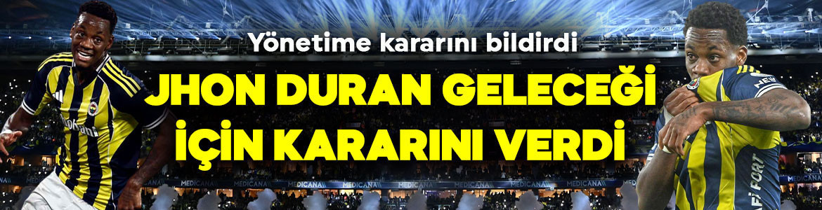 Fenerbahçe’de Jhon Duran düğümü çözüldü! Yıldız futbolcu kararını yönetime iletti! Geleceği belli oldu!