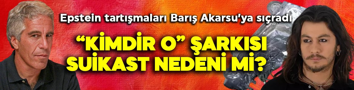 Epstein tartışmaları Barış Akarsu’ya sıçradı! 'Kimdir O' şarkısı suikast nedeni mi? Aileden yanıt geldi