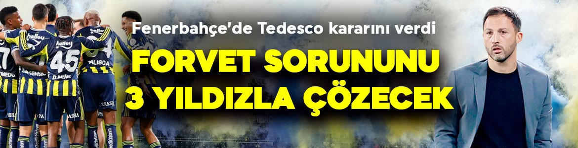 Duran ve En-Nesyri sonrası yeni dönem! Tedesco’dan dev hamle! Fenerbahçe forvet sorununu 3 yıldızıyla kökten çözecek