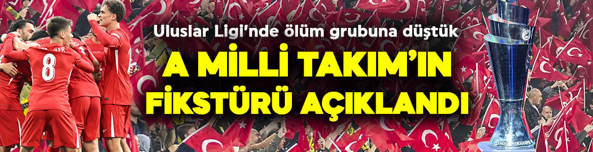 A Milli Takım'ın UEFA Uluslar Ligi fikstürü belli oldu