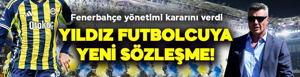 Fenerbahçe’den kritik hamle! Yönetim harekete geçti! Yıldız futbolcuya yeni sözleşme teklif edilecek