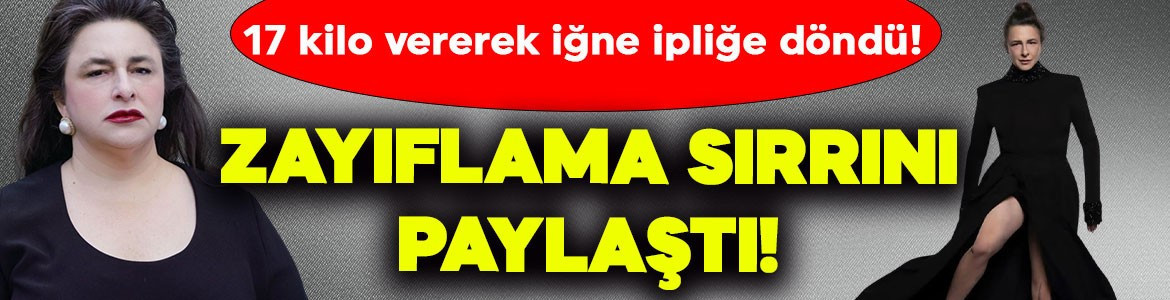 17 kilo vererek iğne ipliğe döndü! Esra Dermancıoğlu zayıflama sırrını verdi