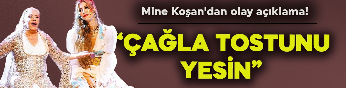 Yedi Kocalı Hürmüz Müzikalinden kovulan Mine Koşan'dan olay açıklama! "Çağla tostunu yesin"