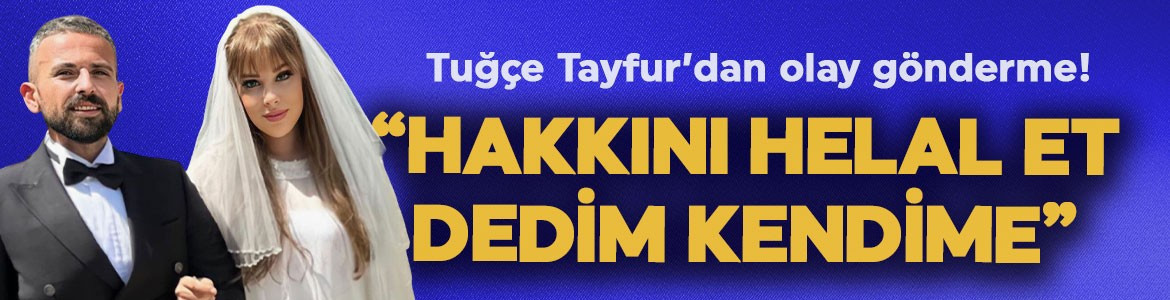Boşanma aşamasındaki Tuğçe Tayfur'dan olay paylaşım! "Hakkını helal et dedim kendime"