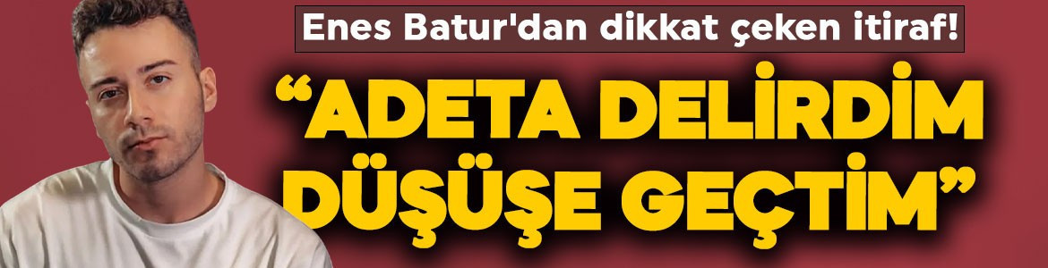YouTube'a geri dönen Enes Batur'dan dikkat çeken itiraf! "Adeta delirdim, düşüşe geçtim"