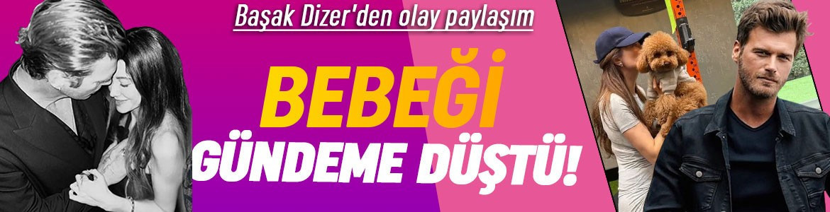 Kıvanç Tatlıtuğ'un yeni imajını paylaşmıştı! Başak Dizer'in şimdi de 'bebek' paylaşımı gündeme düştü!