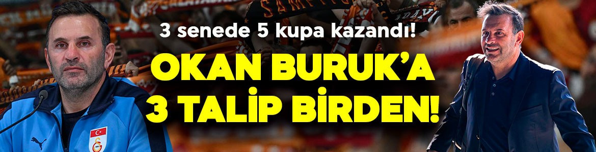 Devlerin dikkatini çekti! Galatasaray teknik direktörü Okan Buruk’a 3 talip birden!