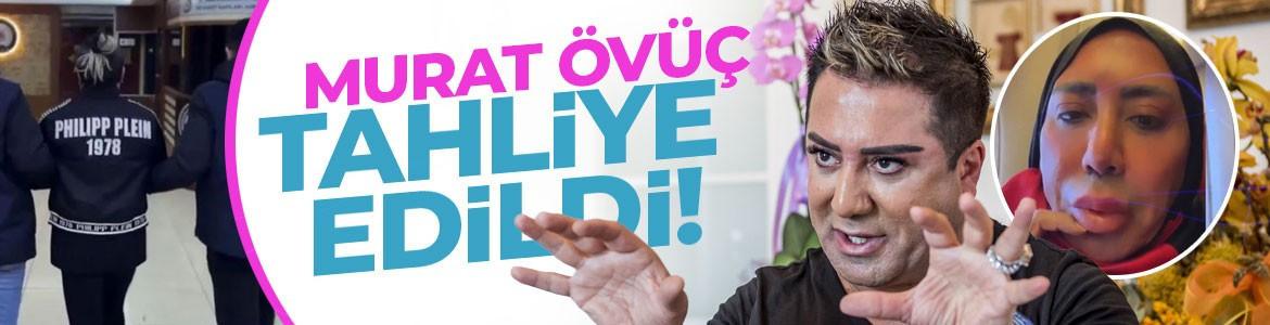 Sanal medya fenomeni Murat Övüç tahliye edildi