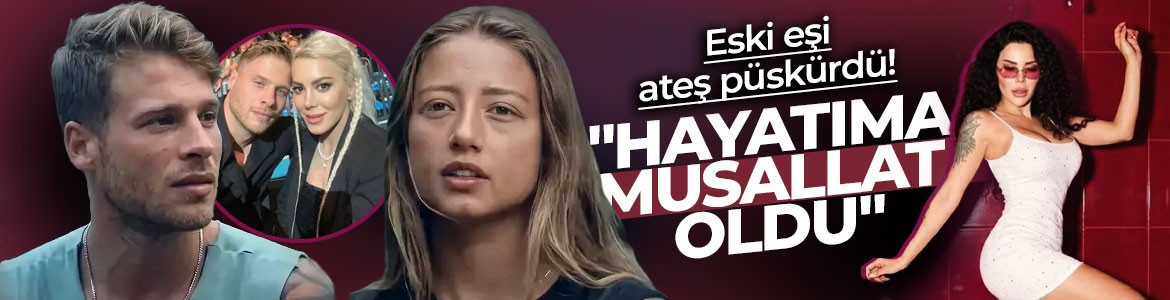 Yunus Emre Özden eski eşine ateş püskürdü! "Hayatıma musallat oldu"