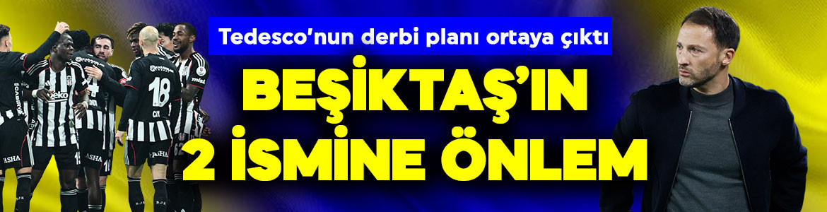 Fenerbahçe’nin Beşiktaş derbisi planı belli oldu! Tedesco, Beşiktaş’ın iki yıldızını durdurup 3 puanı alacak