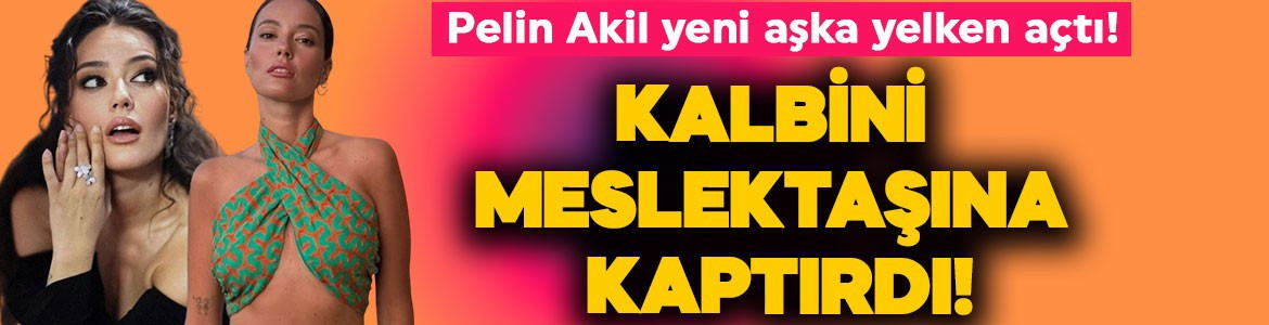 8 yıllık evliliğini bitirmişti! Oyuncu Pelin Akil yeni aşka yelken açtı! Kalbini meslektaşına kaptırdı