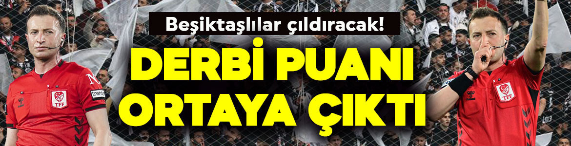 Beşiktaşlılar çıldıracak! Hakem Yasin Kol'un derbi notu ortaya çıktı!