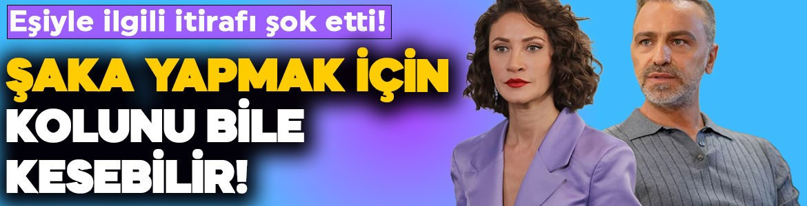 Ece Dizdar'dan şoke eden Serdar Orçin itirafı: Şaka yapmak için kolunu bile kesebilir!