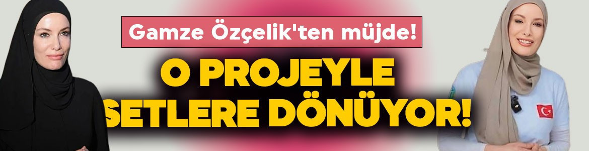 Oyuncu Gamze Özçelik'ten hayranlarına büyük müjde! Yıllar sonra o projeyle setlere dönüyor!