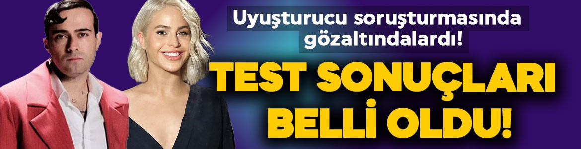Kan ve saç örnekleri alınmıştı! Mert Demir, Norm Ender ve Büşra Pekin'in uyuşturucu testi sonucu çıktı