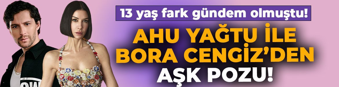 Sevgilisini öpmelere doyamadı! Ahu Yağtu kendisinden 13 yaş küçük sevgilisiyle aşka geldi