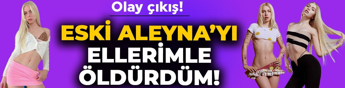 Aleyna Tilki'den olay çıkış: Eski Aleyna'yı kendi ellerimle öldürdüm!