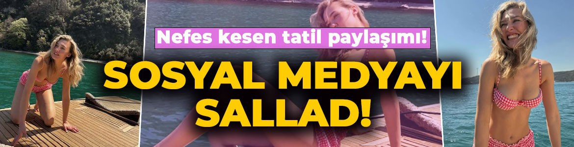 Melisa Döngel'den nefes kesen tatil paylaşımı! Bikinili pozları sosyal medyayı salladı
