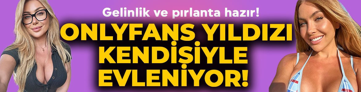 OnlyFans fenomeninden şoke eden hamle! Kendisiyle evleniyor
