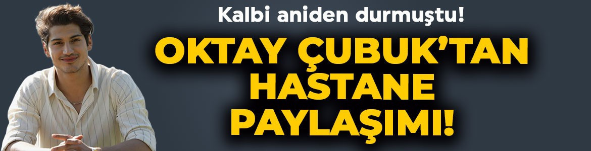 Ölümün eşiğinden dönmüştü! Oyuncu Oktay Çubuk hastane odasından paylaştı: Sağlık durumunu açıkladı