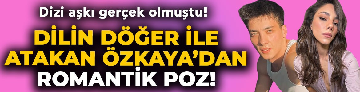 Dizi aşkı gerçek olmuştu! Atakan Özkaya ile Dilin Döğer'den aşk romantik poz