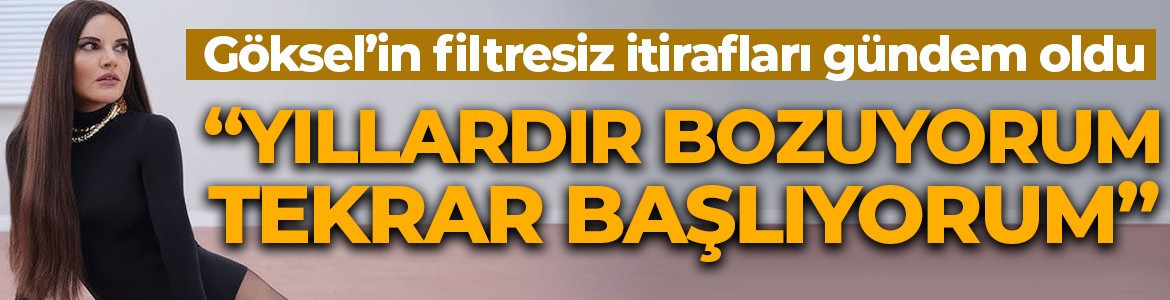 Göksel'in samimi açıklamaları olay oldu: "Ömrüm diyet yapmakla geçti"