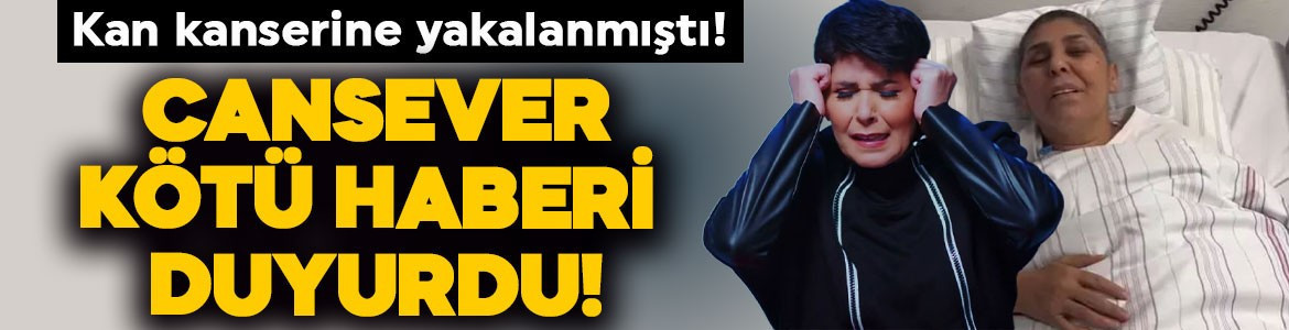 Kan kanserine yakalanmıştı! Usta sanatçı Cansever kötü haberi duyurdu: "Hıçkıra hıçkıra ağlamak istiyorum"