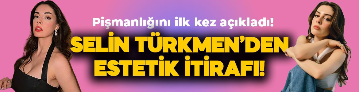 Kızılcık Şerbeti'nin Çimen'i Selin Türkmen'den estetik itirafı: Pişmanlığını ilk kez açıkladı