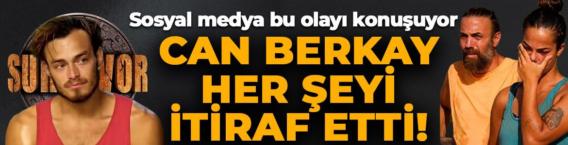 Survivor'da Can Berkay'ın itirafı sosyal medyada gündem oldu!