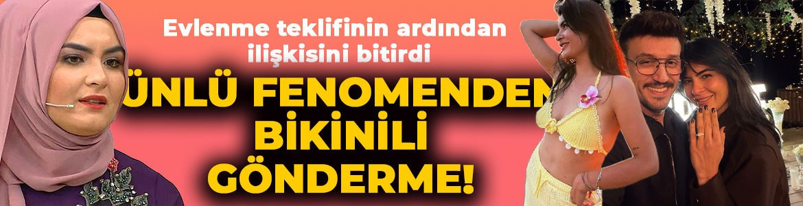 Evlilik teklifinin ardından ilişkisi bitti! Fenomen gelin adayı Hanife'den bikinili paylaşımla gönderme