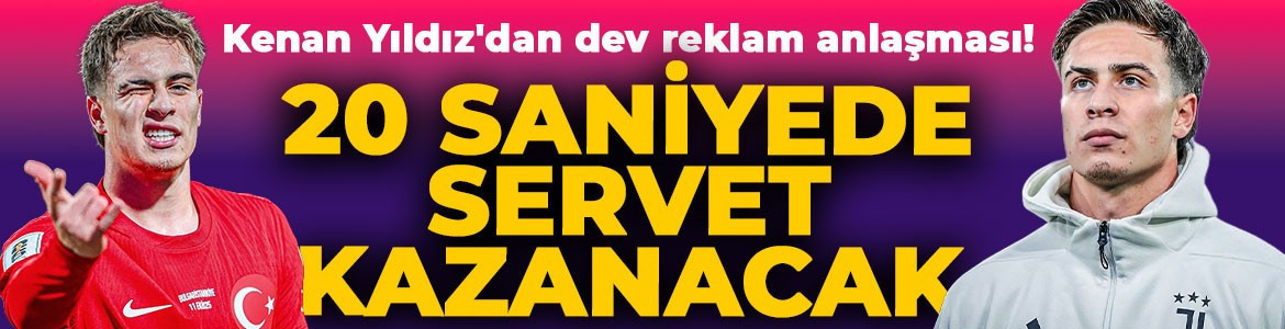 Milli futbolcu Kenan Yıldız'dan dev reklam anlaşması! 20 saniyede servet kazanacak