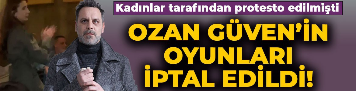 'Failler dışarı' sloganıyla mekandan çıkarılmıştı! Protesto edilen Ozan Güven'in oyunları iptal edildi