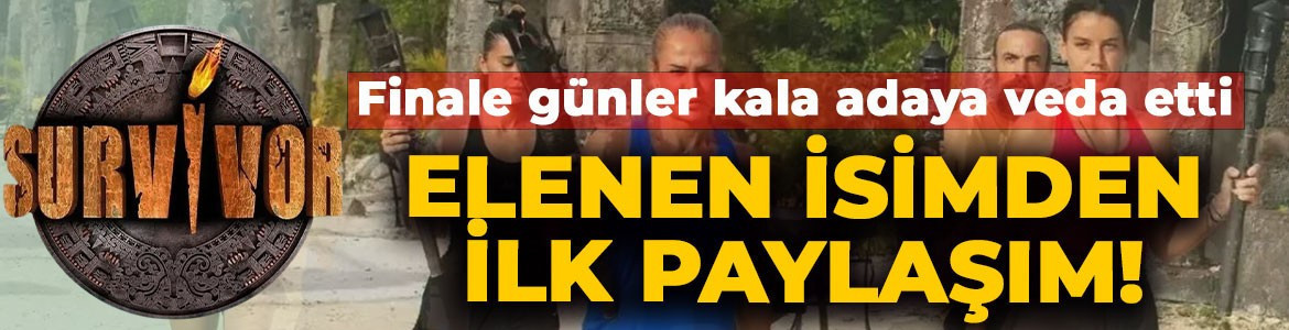 Survivor'da adaya veda eden isim belli oldu! Elenen isimden ilk paylaşım