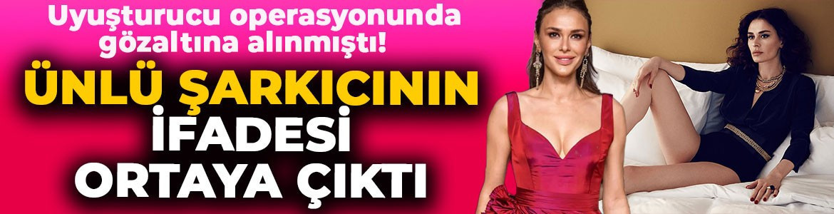 Uyuşturucu operasyonunda gözaltına alınmıştı! Ayşe Hatun Önal'ın ifadesi ortaya çıktı