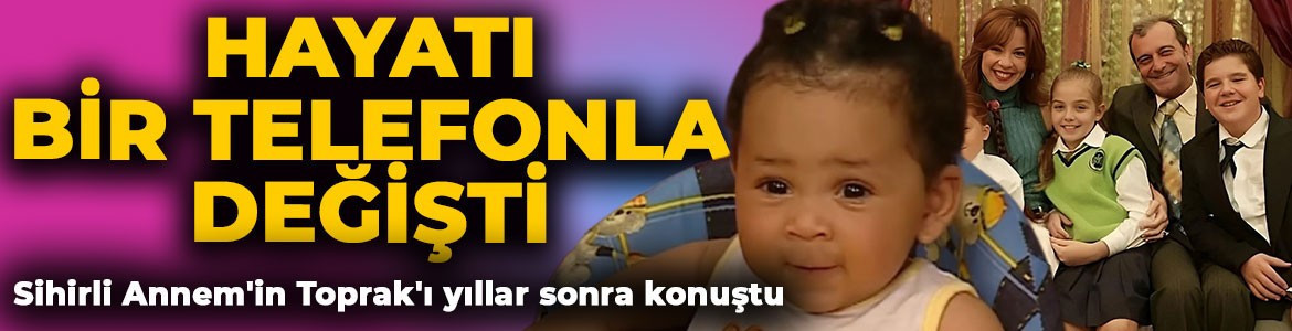 Sihirli Annem'in Toprak'ından yıllar sonra gelen itiraf: Jordan Boyner'in hayatı bir telefonla değişti