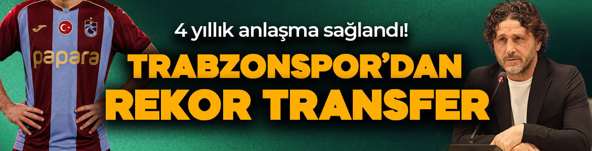 4 yıllık anlaşma! Trabzonspor tarihe geçecek transferi bitirdi! Bonservis rekoru kırılacak