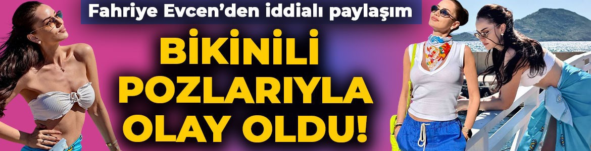 Fahriye Evcen'den cesur tatil paylaşımı: Beyaz renk bikinisiyle pozlarını peş peşe paylaştı