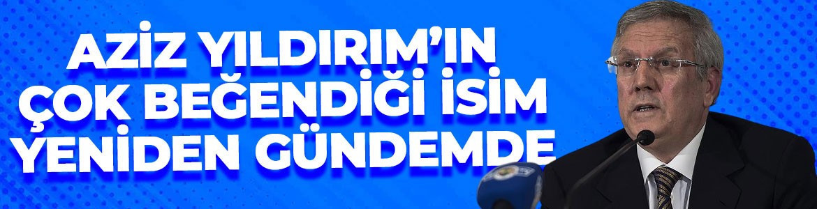 Fenerbahçe'de forvet transferinde taraftarı heyecanlandıran isim