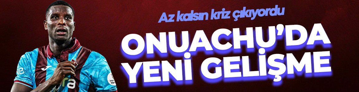 Trabzonspor'da taraftarı heyecanlandıran Onuachu gelişmesi